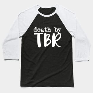 Death by TBR Baseball T-Shirt